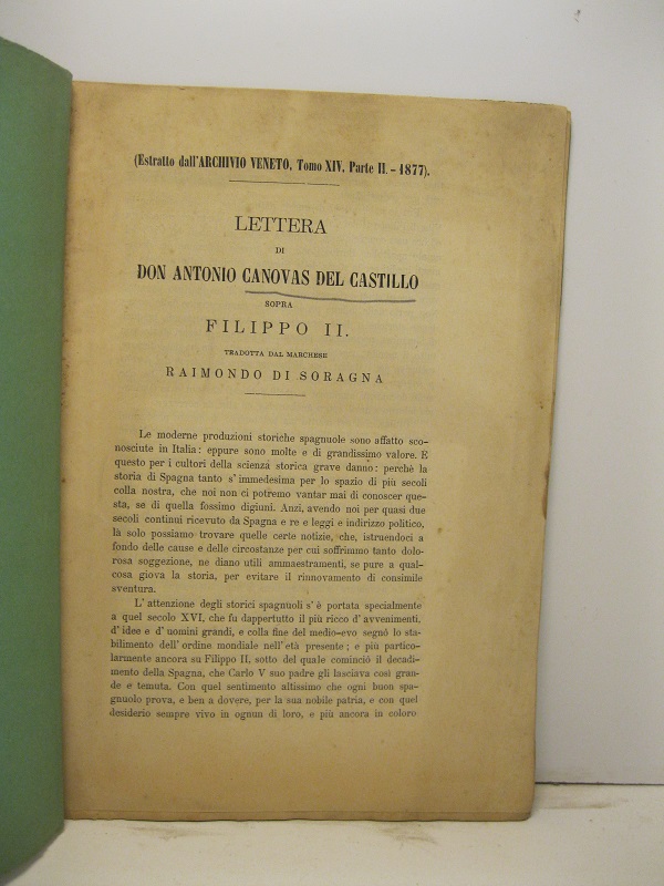 Lettera di Don Antonio Canovas del Castillo sopra Filippo II tradotta dal marchese Raimondo di Soragna. Estratto dall'Archivio Veneto, tomo XIV, parte II, 1877